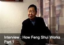 Interview : How Feng Shui Works (Part 1)